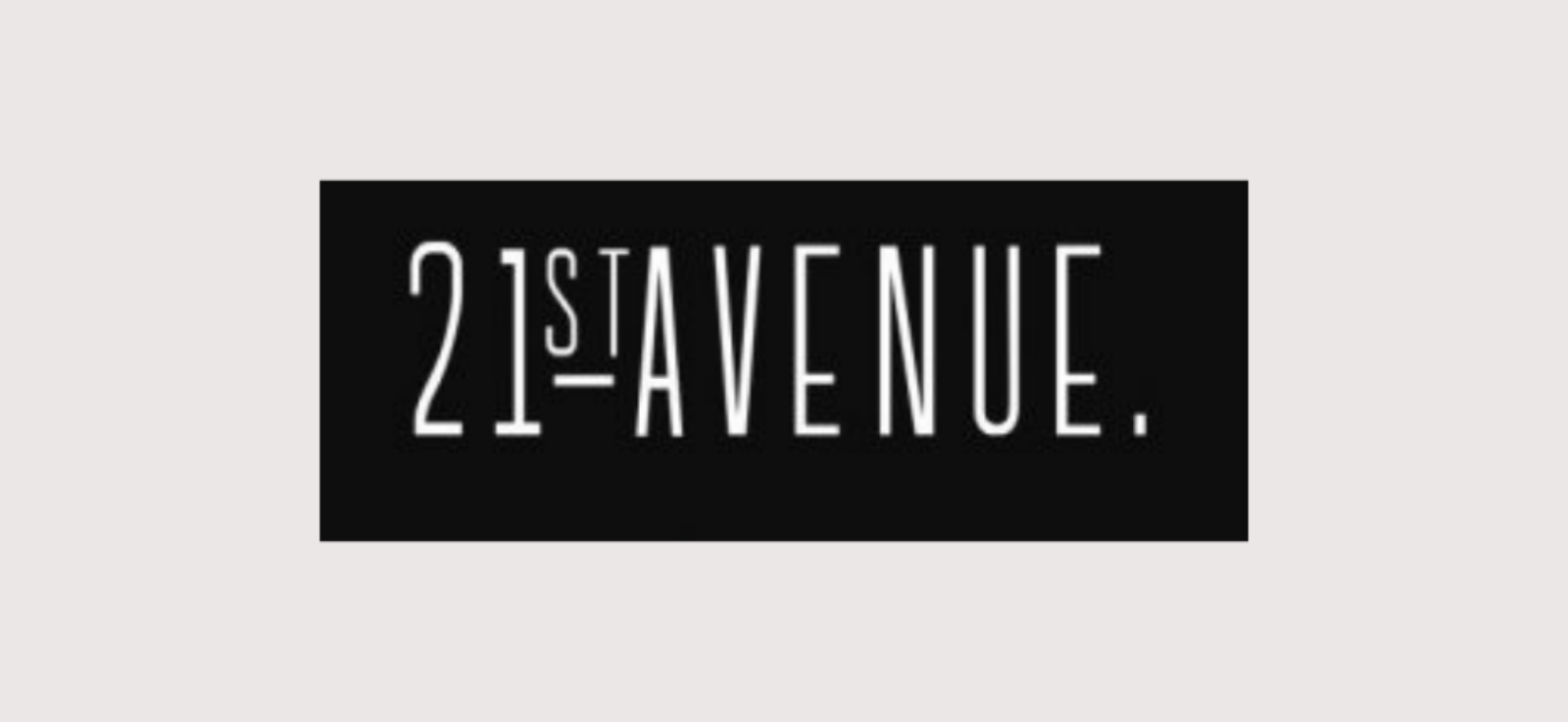 Online designs and videos for 21st Avenue