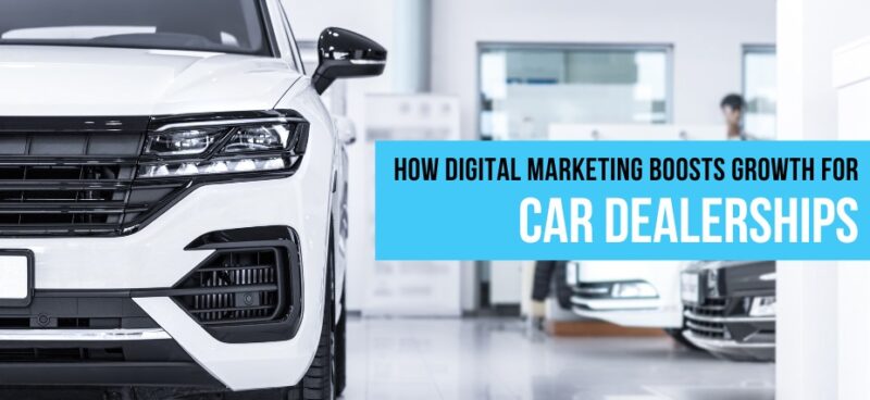 Digital Marketing Increases Growth for Car Dealerships